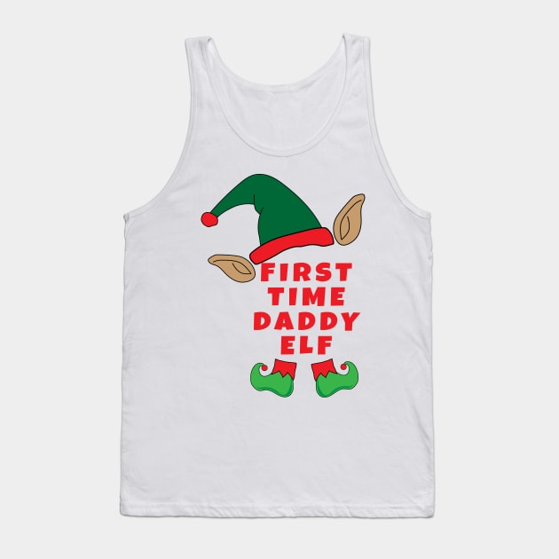 FUNNY XMAS FIRST TIME DADDY ELF Tank Top by Scarebaby